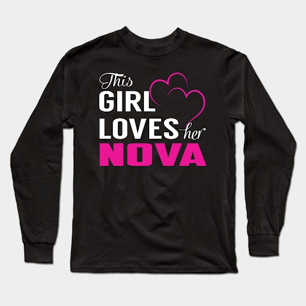 This Girl Loves Her NOVA Long Sleeve T-Shirt by LueCairnsjw